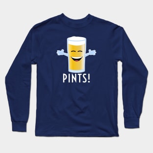 Pints! Long Sleeve T-Shirt